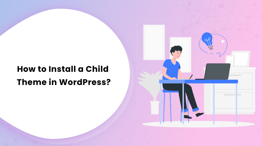 How to Install a Child Theme in WordPress