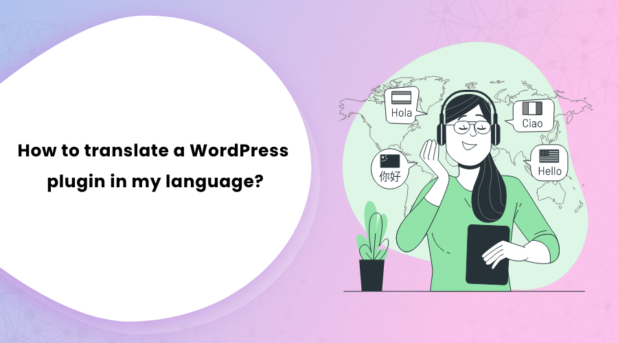 How to translate a WordPress plugin in my language